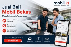 Tips Cerdas Menemukan Mobil Bekas Sesuai Budget dan Kebutuhan